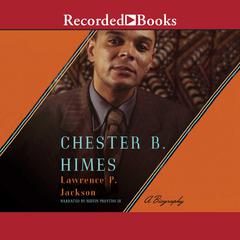 Chester B. Himes by Lawrence P. Jackson audiobook