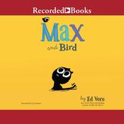 Max and Bird by  Ed Vere audiobook