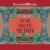 The Vine That Ate the South by  J.D. Wilkes audiobook