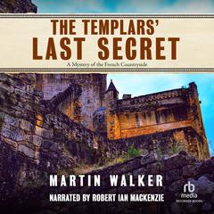 The Templars' Last Secret by Martin Walker audiobook