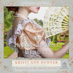 An Inconvenient Beauty by Kristi Ann Hunter audiobook