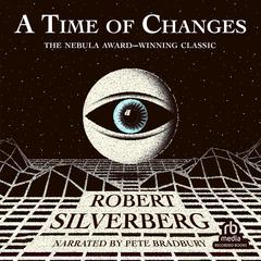 A Time of Changes by Robert Silverberg audiobook
