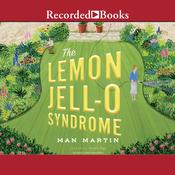 The Lemon Jell-O Syndrome by  Man Martin audiobook
