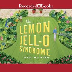 The Lemon Jell-O Syndrome by Man Martin audiobook
