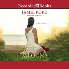 Love Blooms by Jamie Pope audiobook