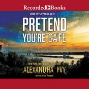 Pretend You're Safe by  Alexandra Ivy audiobook