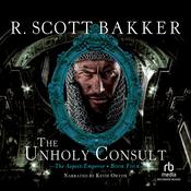 The Unholy Consult by  R. Scott Bakker audiobook