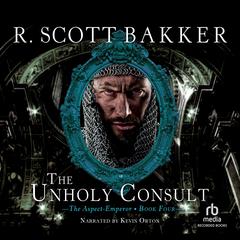 The Unholy Consult by R. Scott Bakker audiobook