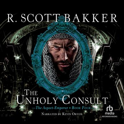 The Unholy Consult by R. Scott Bakker audiobook