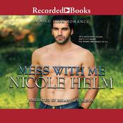 Mess With Me by  Nicole Helm audiobook