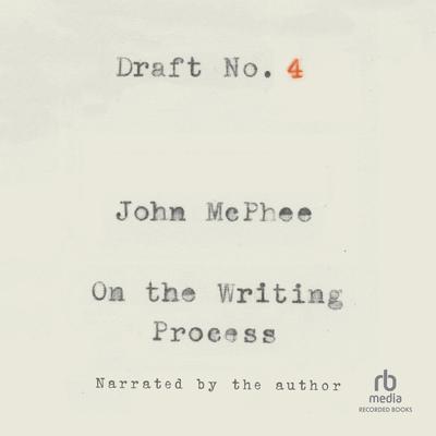 Draft No. 4 by John McPhee audiobook