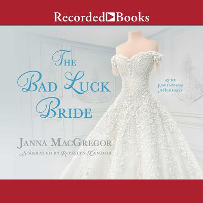 The Bad Luck Bride by Janna MacGregor audiobook