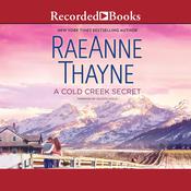 A Cold Creek Secret by  RaeAnne Thayne audiobook