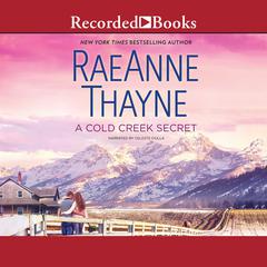 A Cold Creek Secret by RaeAnne Thayne audiobook