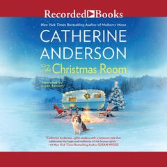 The Christmas Room by Catherine Anderson audiobook