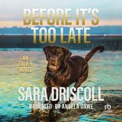 Before It's Too Late by  Sara Driscoll audiobook
