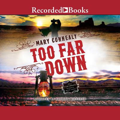 Too Far Down by Mary Connealy audiobook
