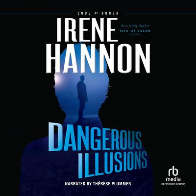 Dangerous Illusions by Irene Hannon audiobook
