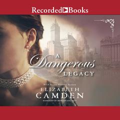 A Dangerous Legacy by Elizabeth Camden audiobook
