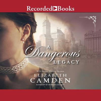 A Dangerous Legacy by Elizabeth Camden audiobook