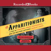 The Apparitionists by  Peter Manseau audiobook
