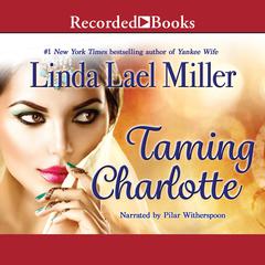 Taming Charlotte by Linda Lael Miller audiobook