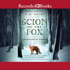 Scion of the Fox by S.M. Beiko audiobook