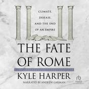 The Fate of Rome by  Kyle Harper audiobook