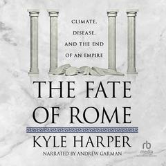 The Fate of Rome by Kyle Harper audiobook