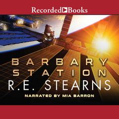 Barbary Station by R. E. Stearns audiobook