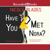 Have You Met Nora? by  Nicole Blades audiobook