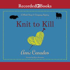 Knit to Kill by Anne Canadeo audiobook