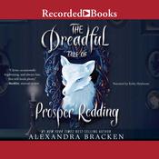The Dreadful Tale of Prosper Redding by  Alexandra Bracken audiobook