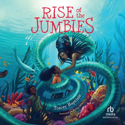 Rise of the Jumbies by Tracey Baptiste audiobook