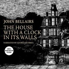 The House With a Clock in Its Walls by John Bellairs audiobook