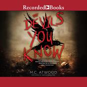 The Devils You Know by  M.C. Atwood audiobook