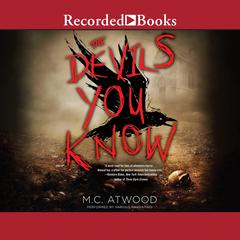 The Devils You Know by M.C. Atwood audiobook