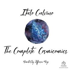 The Complete Cosmicomics by Italo Calvino audiobook