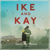 Ike and Kay by  James MacManus audiobook