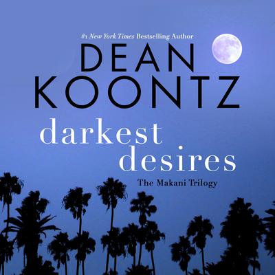 Darkest Desires by Dean Koontz audiobook