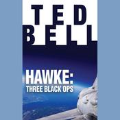 Hawke: Three Black Ops by  Ted Bell audiobook