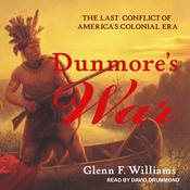 Dunmore's War by  Glenn F. Williams audiobook