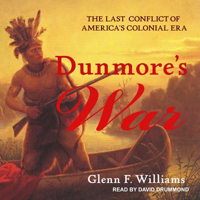 Dunmore's War by Glenn F. Williams audiobook