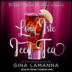 Long Isle Iced Tea by Gina LaManna audiobook