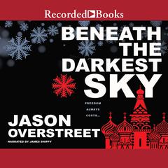 Beneath the Darkest Sky by Jason Overstreet audiobook