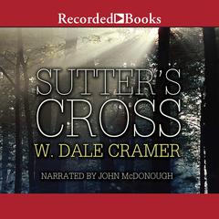 Sutter's Cross by W. Dale Cramer audiobook