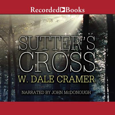 Sutter's Cross by W. Dale Cramer audiobook