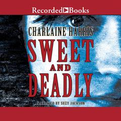 Sweet and Deadly by Charlaine Harris audiobook