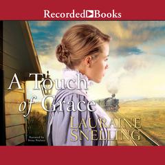 A Touch of Grace by Lauraine Snelling audiobook