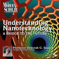 Understanding Nanotechnology I by Professor Deborah G. Sauder audiobook
